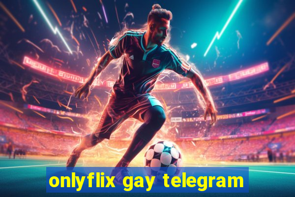 onlyflix gay telegram